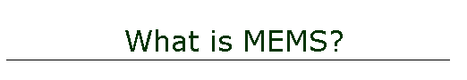 What is MEMS?
